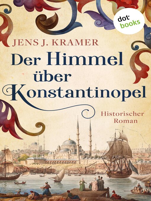 Titeldetails für Der Himmel über Konstantinopel nach Jens Johannes Kramer - Warteliste